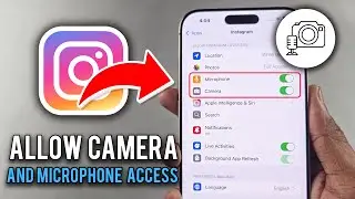How to Allow Instagram to Access Camera and Microphone on iPhone - 2025