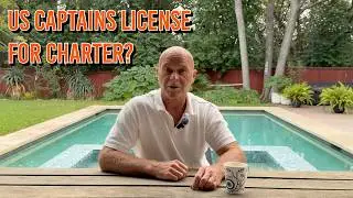 Do You Need a USCG Captain&rsquo;s License to Bareboat Charter?