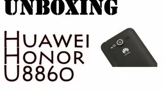 Unboxing Huawei Honor U8860 | Обзор смартфона Huawei Honor U8860