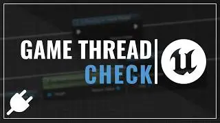 Unreal 5 - Game Thread Check Plugin Walkthrough