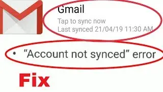 Fix Google Gmail Account App | &ldquo;Account not synced&rdquo; error | messages aren't syncing