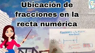 UBICAR FRACCIONES EN LA RECTA NUM&Eacute;RICA. //MATESOLUCIONES