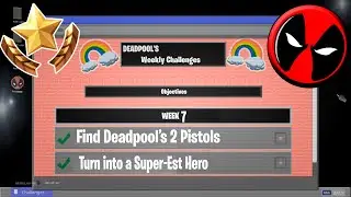 How to Complete Deadpool Week 7 Challenges | Find Deadpool's 2 Pistols + Turn into a Super-est Hero