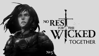 КООПЕРАТИВ ч.5 в No Rest for the Wicked Together!