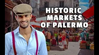 3 Reasons for Not Missing the Historic Markets of Palermo