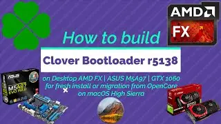 Tutorial step by step how to build Clover Bootloader r5138 for AMD FX | ASUS M5A97 | NVidia GTX 1060