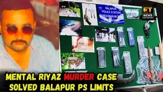 Mental Riyaz Murder Case Solved Balapur PS Limits.  @ETNewschannel