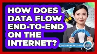 How Does Data Flow End-to-End On The Internet?