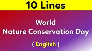 10 lines on world nature conservation day in English | Short essay on World Nature Conservation Day