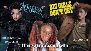 South African Girl  Reacts to Enhypen &ldquo;Knife&rdquo; + &ldquo;Big Girls Don&rsquo;t Cry&rdquo; | Idol Connect Ep. 15