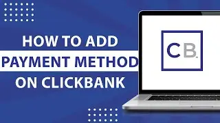 How to add payment method on Clickbank