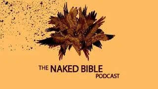 Naked Bible Podcast 217 — Authorship and Date of the Book of Isaiah