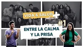 Entre la calma y la prisa | Podcast V&S+ | #1