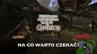 The most interesting announced modifications for the Gothic series! | What's worth waiting for?