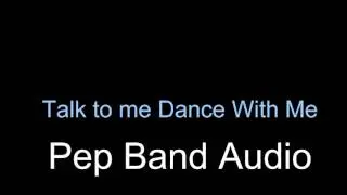 Talk to Me Dance With Me- Marching Band