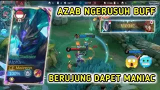 KING ALPHA NGAMUK !! AZAB NGERUSUH BUFF BERUJUNG DAPET MANIAC - Mobile Legends #MLBB