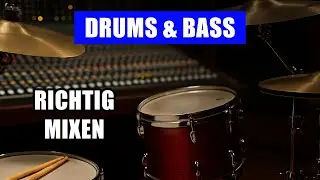 Drums und Bass abmischen f&uuml;r Anf&auml;nger - so boostest du deinen Mix!