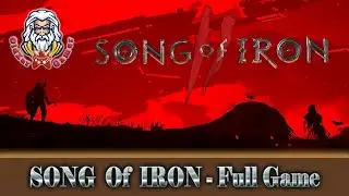 Song of Iron - Full Game Gameplay Walkthrough pc Game