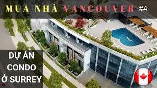 🏡Mua Nhà Vancouver #4: Dự án Condo ở Downtown Surrey, BC Canada | Quang Lê TV #143
