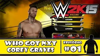 WWE 2K15 (PS3) - Who Got NXT: Corey Graves - #01 - PT-BR