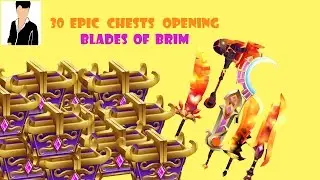 Opening Thirty Epic Chest | Blades Of Brim