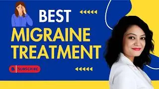 Best Migraine Treatment Explained by a Doctor