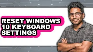 How to Reset Windows 10 Keyboard Settings (easy Method)