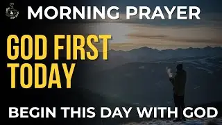 Pray Before Anything Else | Morning Prayer to Start Your Day with God Today