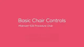 Midmark&reg; 631 Procedure Chair: Basic Chair Controls