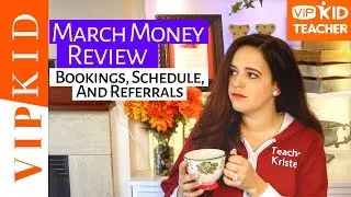 VIPKID MARCH PAYCHECK REVIEW (Bookings, Referrals, and Schedule)