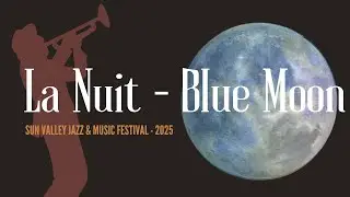 La Nuit (Blue Moon French Version) - Live at Sun Valley Jazz and Music Festival