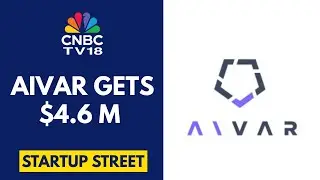 Aivar Raises $4.6 Million In seed Funding Round | CNBC TV18