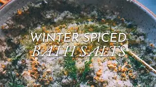DIY Homemade Bath Salts Made with Winter Spices