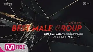 [2018 MAMA] Best Male Group Nominees