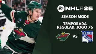 NHL 25 - Season Mode - Temporada Regular: Jogo 76 - Minnesota Wild VS New York Rangers