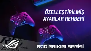 ROG Raikiri Serisi - &Ouml;zelleştirilmiş Ayarlar Rehberi | ROG