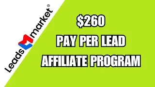 Leadsmarket Review - EARN $260 Per Lead - AFFILIATE PROGRAM