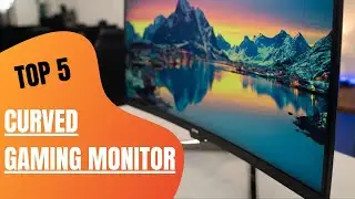 Top 5 Best Curved Gaming Monitor 2022