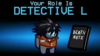 I Added A DEATH NOTE Mod To Among Us...