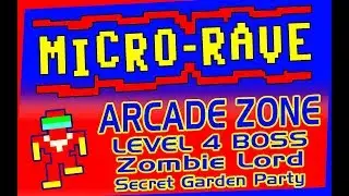 Micro-Rave : Arcade Zone : Zombie Lord Boss Fight!! WIN!!