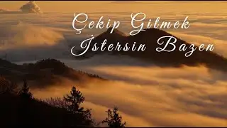Çekip Gitmek İstersin Bazen - Esma CANYURT