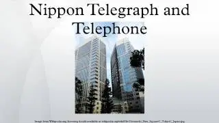 Nippon Telegraph and Telephone