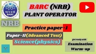 BARC NRB Plant Operator Paper-2 Advance Test SCIENCE | BARC NRB Plant Operator Model paper 2021|BARC