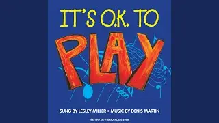 It's O.k. to Play