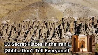 10 Secret Places in  Iran ! (Shhh...Don't Tell Everyone!)