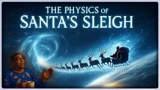Fall Asleep to Space Talk | The Physics of Santa's Sleigh: Traveling at the Speed of Christmas