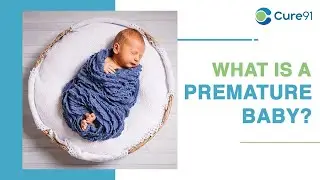 Premature Baby Complications and Care in Hindi| Cure91