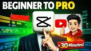 🔥 CapCut Video Editing Complete Course in 30 Minutes | Basic to Advanced | Mobile | Hindi