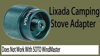 Lixada Camping Stove Adapter does not work with SOTO WindMaster