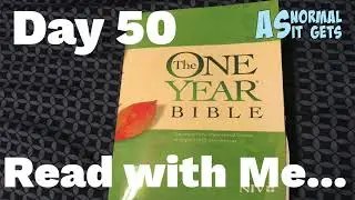 One Year Bible Read With Me, February 19th (Day 50)